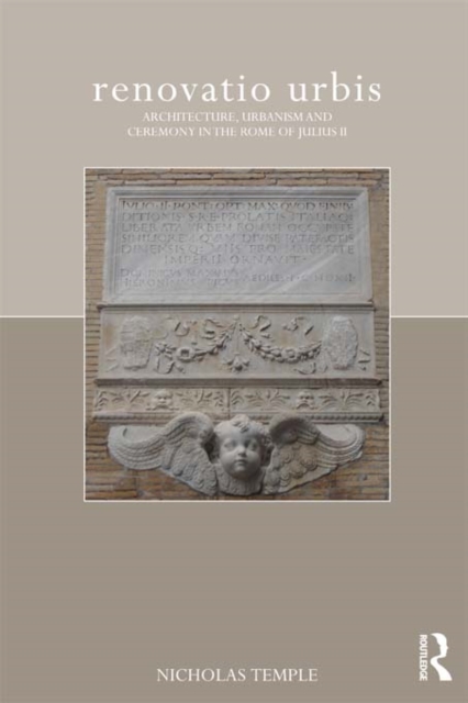 renovatio urbis : Architecture, Urbanism and Ceremony in the Rome of Julius II, PDF eBook