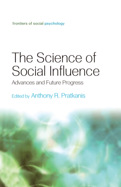 The Science of Social Influence : Advances and Future Progress, PDF eBook