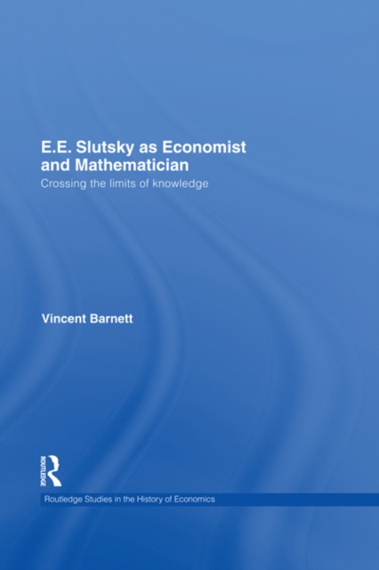 E.E. Slutsky as Economist and Mathematician : Crossing the Limits of Knowledge, EPUB eBook