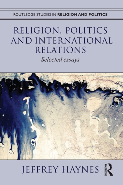 Religion, Politics and International Relations : Selected Essays, EPUB eBook