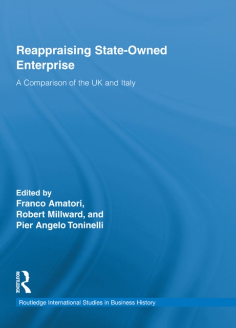 Reappraising State-Owned Enterprise : A Comparison of the UK and Italy, EPUB eBook