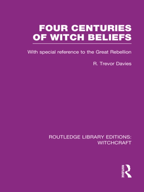 Four Centuries of Witch Beliefs (RLE Witchcraft), PDF eBook