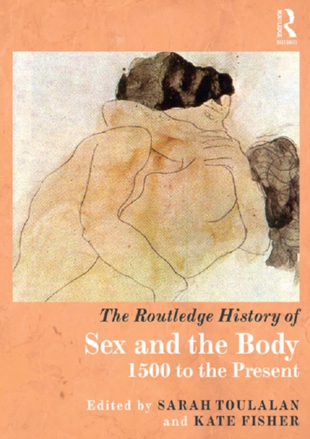 The Routledge History of Sex and the Body : 1500 to the Present, EPUB eBook