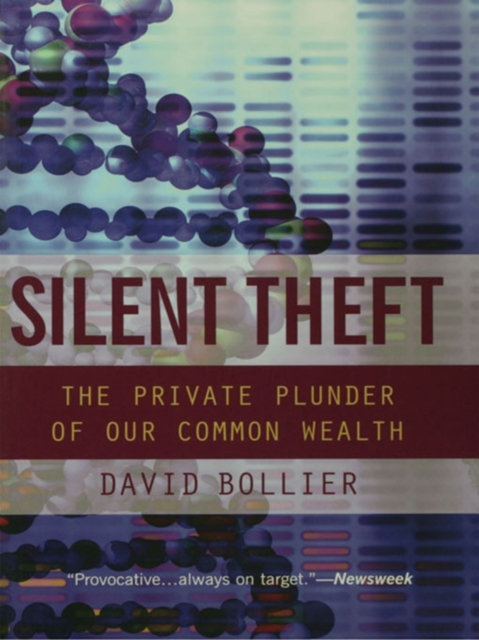 Silent Theft : The Private Plunder of Our Common Wealth, EPUB eBook