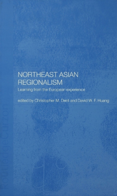 Northeast Asian Regionalism : Lessons from the European Experience, EPUB eBook