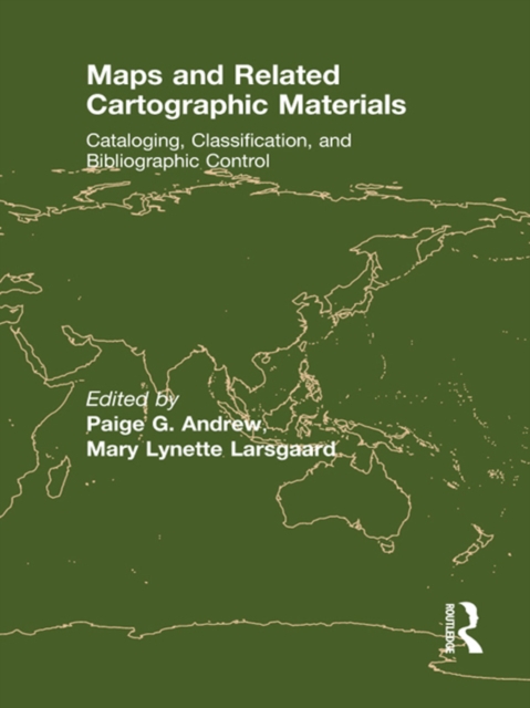 Maps and Related Cartographic Materials : Cataloging, Classification, and Bibliographic Control, EPUB eBook