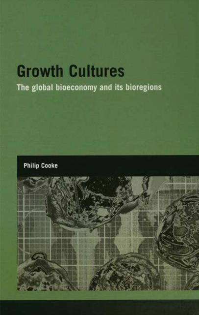 Growth Cultures : The Global Bioeconomy and its Bioregions, EPUB eBook