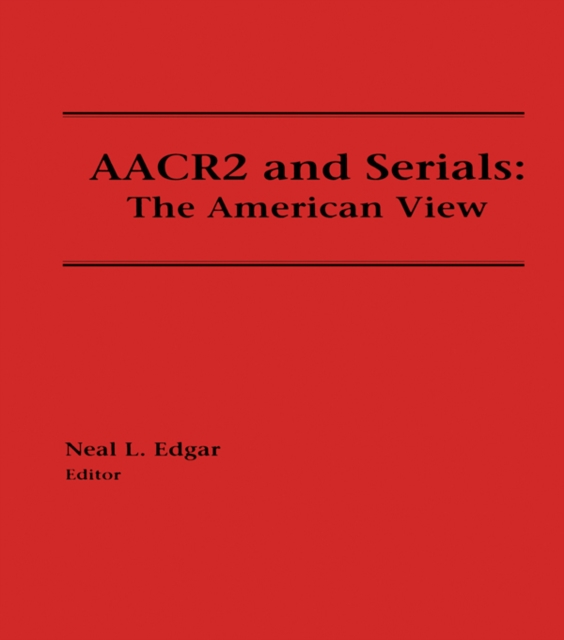 AACR2 and Serials : The American View, PDF eBook