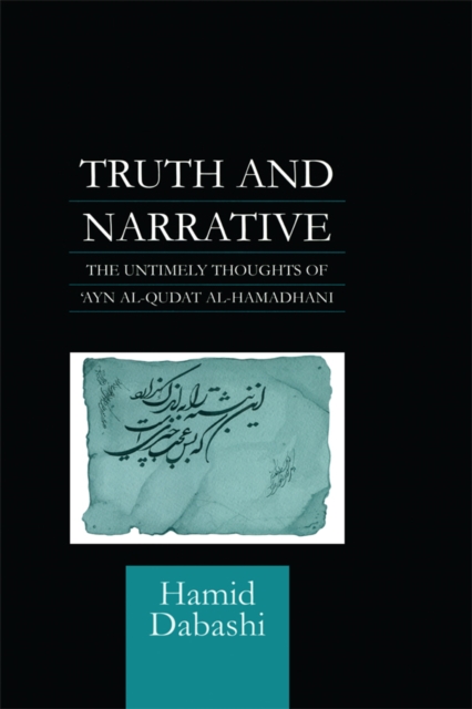 Truth and Narrative : The Untimely Thoughts of 'Ayn al-Qudat, PDF eBook
