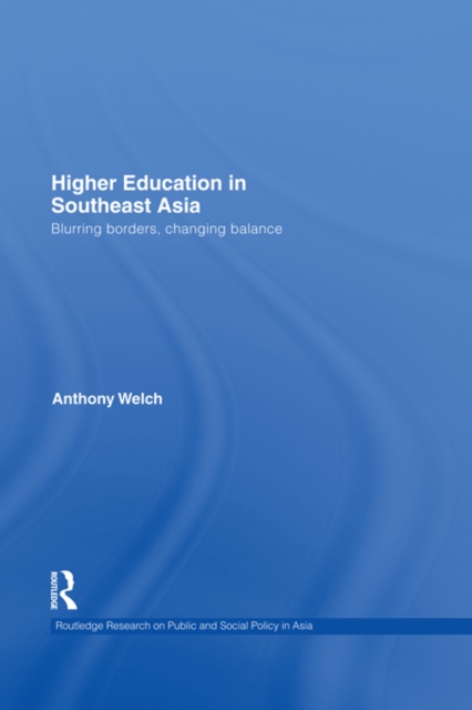 Higher Education in Southeast Asia : Blurring Borders, Changing Balance, EPUB eBook