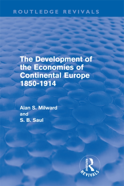 The Development of the Economies of Continental Europe 1850-1914, PDF eBook