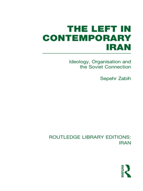 The Left in Contemporary Iran (RLE Iran D), EPUB eBook