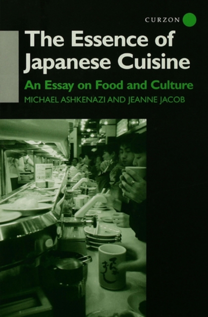 The Essence of Japanese Cuisine : An Essay on Food and Culture, EPUB eBook