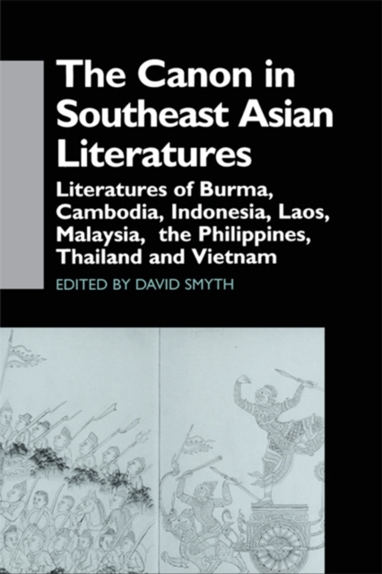The Canon in Southeast Asian Literature : Literatures of Burma, Cambodia, Indonesia, Laos, Malaysia, Phillippines, Thailand and Vietnam, EPUB eBook