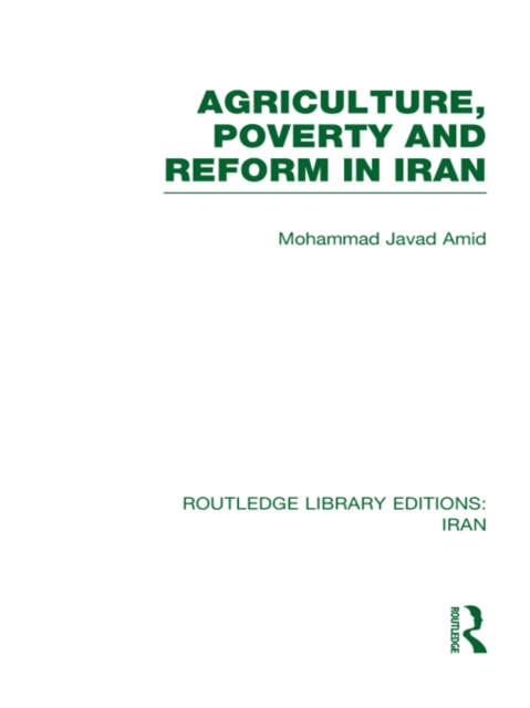 Agriculture, Poverty and Reform in Iran (RLE Iran D), EPUB eBook