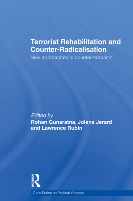 Terrorist Rehabilitation and Counter-Radicalisation : New Approaches to Counter-terrorism, EPUB eBook