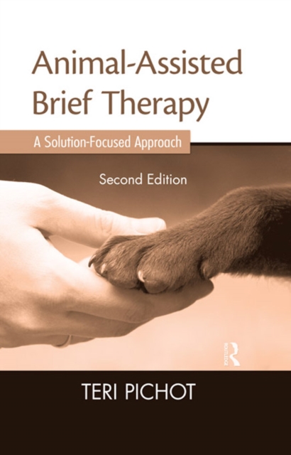 Animal-Assisted Brief Therapy : A Solution-Focused Approach, PDF eBook