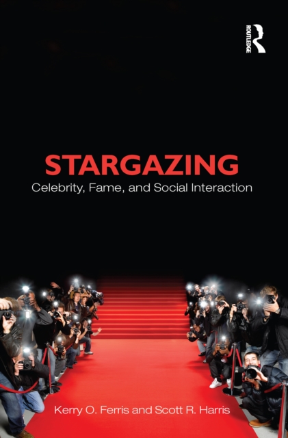 Stargazing : Celebrity, Fame, and Social Interaction, EPUB eBook