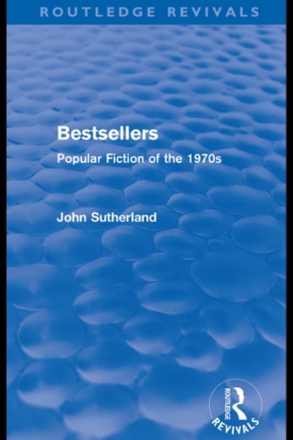 Bestsellers (Routledge Revivals) : Popular Fiction of the 1970s, PDF eBook