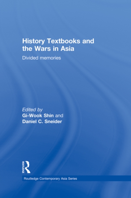 History Textbooks and the Wars in Asia : Divided Memories, EPUB eBook