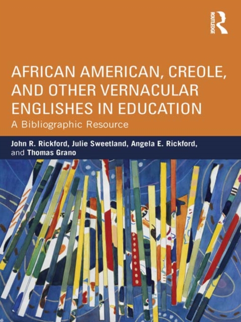 African American, Creole, and Other Vernacular Englishes in Education : A Bibliographic Resource, EPUB eBook