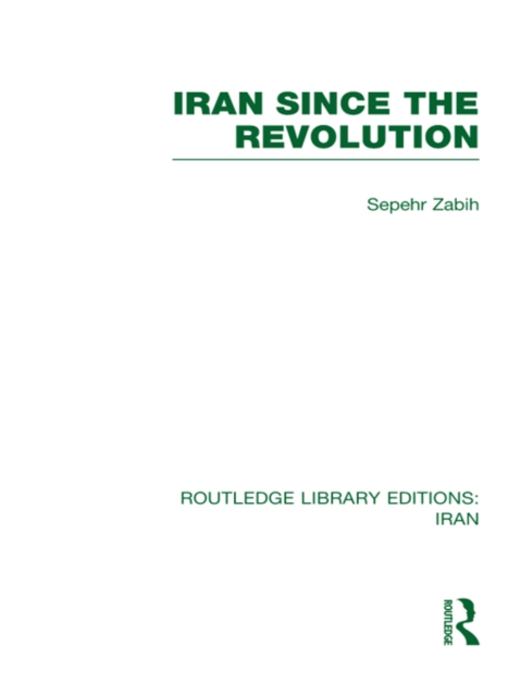 Iran Since the Revolution (RLE Iran D), EPUB eBook