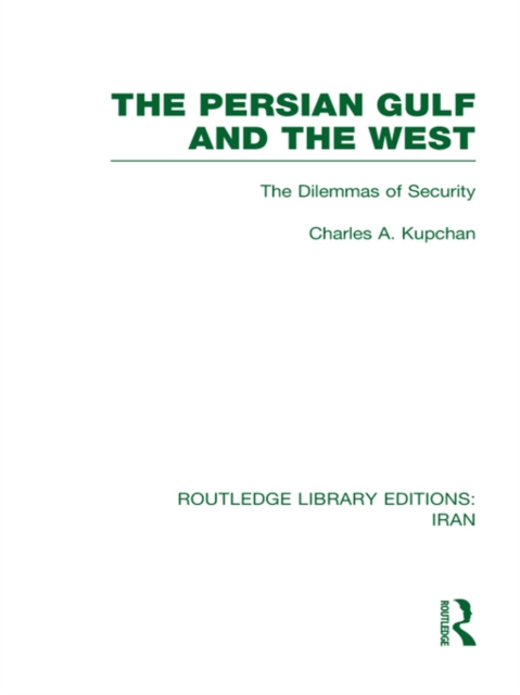 The Persian Gulf and the West (RLE Iran D), PDF eBook