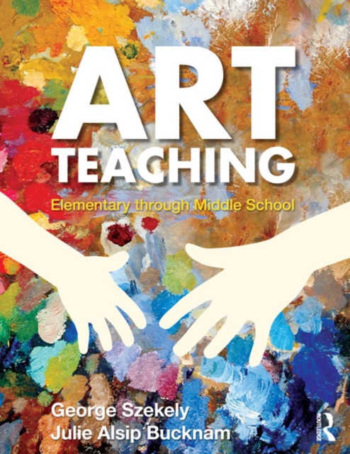 Art Teaching : Elementary through Middle School, EPUB eBook