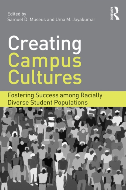 Creating Campus Cultures : Fostering Success among Racially Diverse Student Populations, EPUB eBook