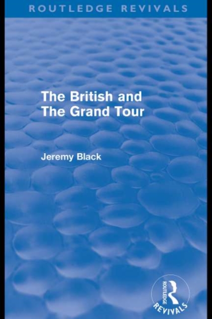 The British and the Grand Tour (Routledge Revivals), EPUB eBook