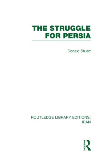 The Struggle for Persia (RLE Iran A), PDF eBook