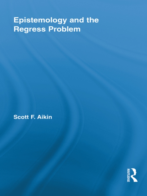 Epistemology and the Regress Problem, EPUB eBook