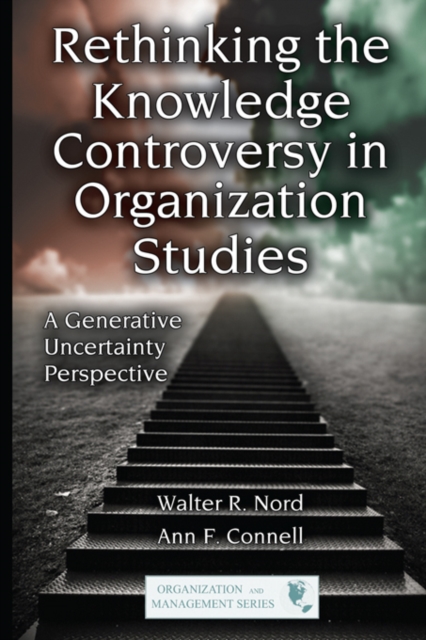 Rethinking the Knowledge Controversy in Organization Studies : A Generative Uncertainty Perspective, EPUB eBook