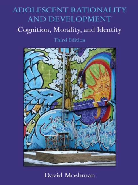 Adolescent Rationality and Development : Cognition, Morality, and Identity, Third Edition, PDF eBook
