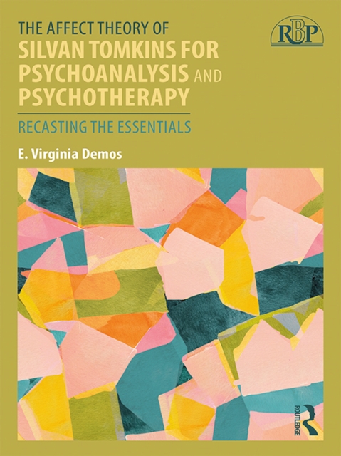 The Affect Theory of Silvan Tomkins for Psychoanalysis and Psychotherapy : Recasting the Essentials, EPUB eBook