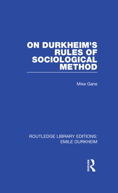 On Durkheim's Rules of Sociological Method (Routledge Revivals), EPUB eBook