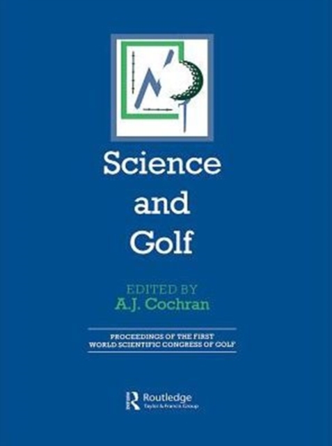 Science and Golf (Routledge Revivals) : Proceedings of the First World Scientific Congress of Golf, PDF eBook