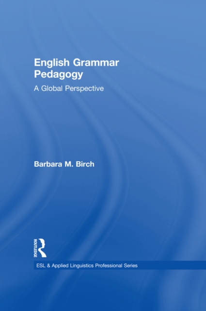 English Grammar Pedagogy : A Global Perspective, EPUB eBook