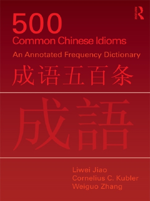 500 Common Chinese Idioms : An Annotated Frequency Dictionary, EPUB eBook