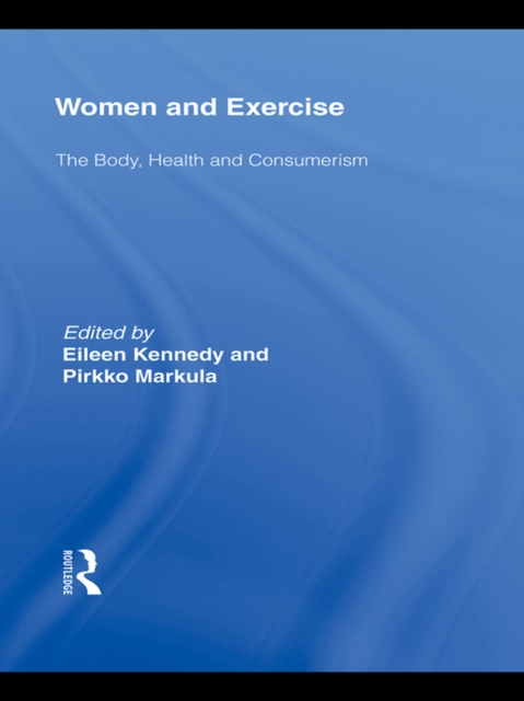 Women and Exercise : The Body, Health and Consumerism, PDF eBook