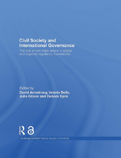 Civil Society and International Governance : The role of non-state actors in global and regional regulatory frameworks, PDF eBook