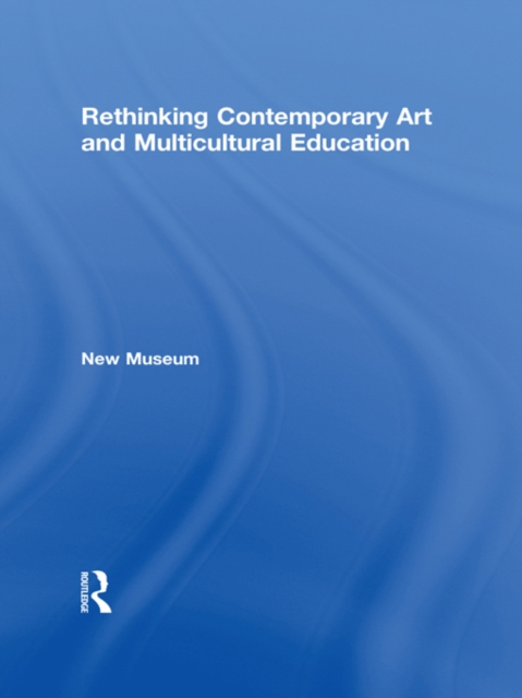 Rethinking Contemporary Art and Multicultural Education, EPUB eBook