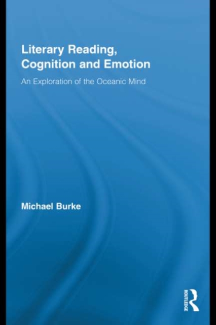 Literary Reading, Cognition and Emotion : An Exploration of the Oceanic Mind, EPUB eBook