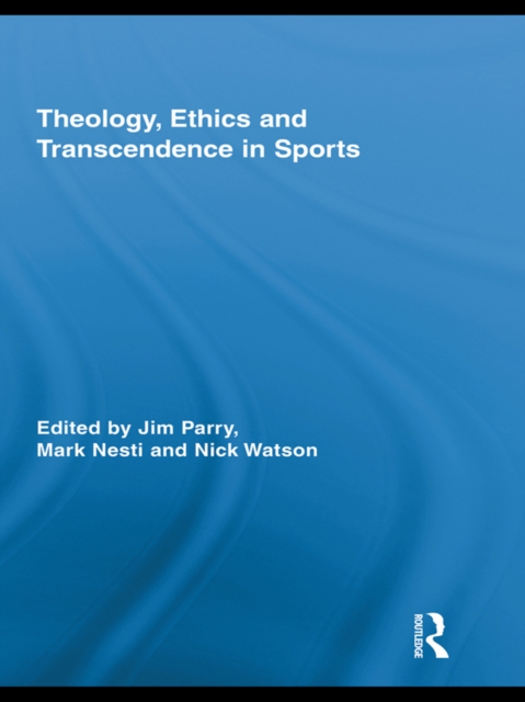 Theology, Ethics and Transcendence in Sports, PDF eBook