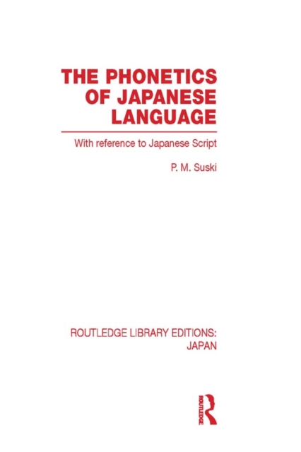 The Phonetics of Japanese Language : With Reference to Japanese Script, EPUB eBook