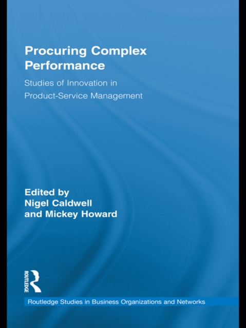 Procuring Complex Performance : Studies of Innovation in Product-Service Management, EPUB eBook
