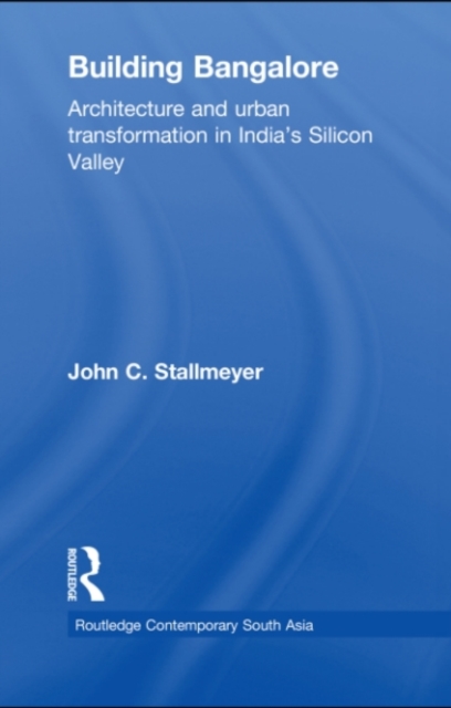 Building Bangalore : Architecture and urban transformation in India’s Silicon Valley, PDF eBook