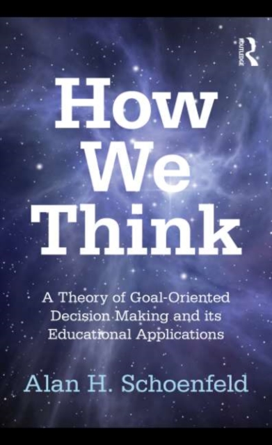 How We Think : A Theory of Goal-Oriented Decision Making and its Educational Applications, EPUB eBook