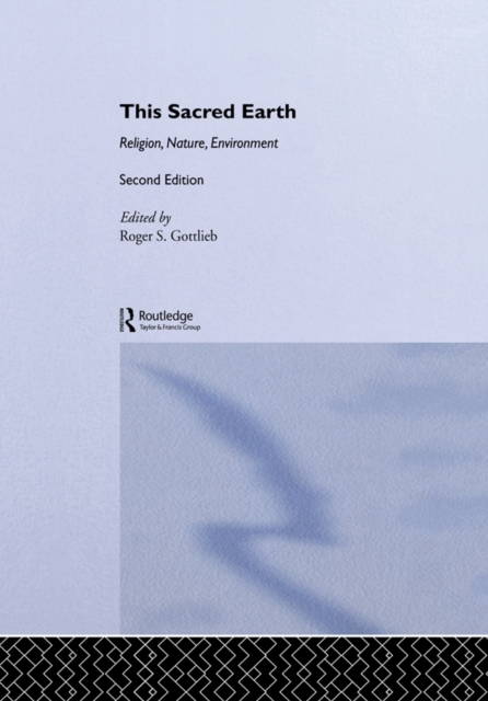 This Sacred Earth : Religion, Nature, Environment, PDF eBook