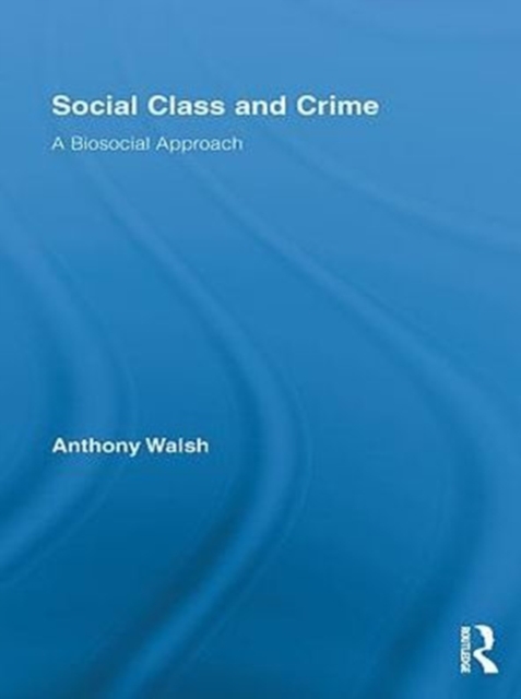 Social Class and Crime : A Biosocial Approach, PDF eBook